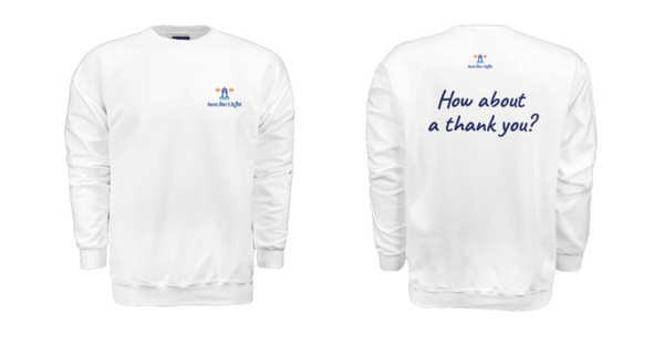 Sea the Light - "How about a thank you?" Fleece Crew Sweatshirt