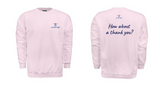 Sea the Light - "How about a thank you?" Fleece Crew Sweatshirt