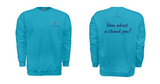 Sea the Light - "How about a thank you?" Fleece Crew Sweatshirt